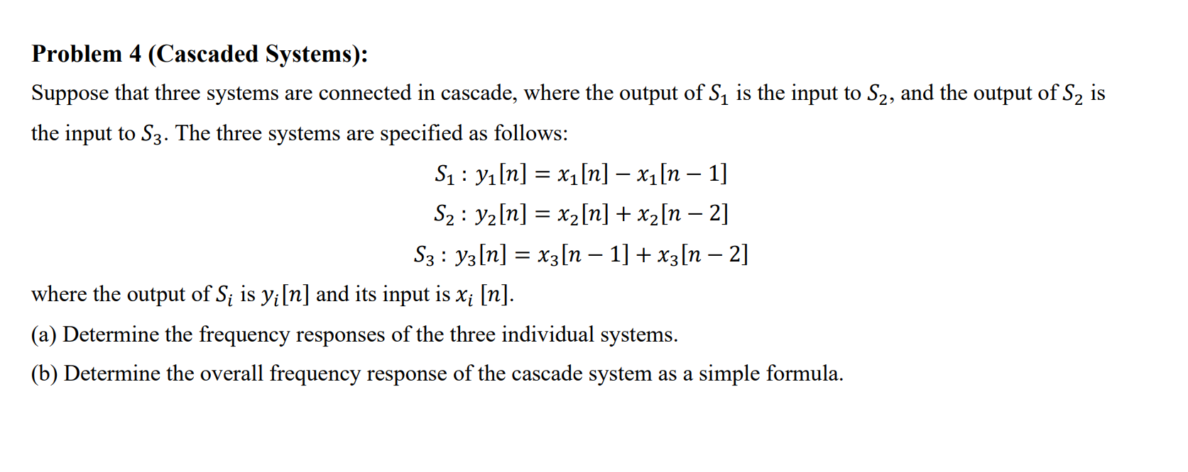 Solved Problem 4 (Cascaded Systems): Suppose that three | Chegg.com