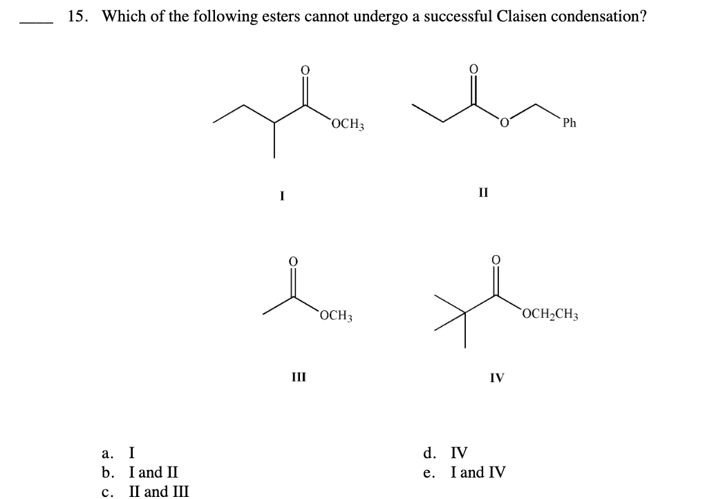 Solved 15. Which of the following esters cannot undergo a | Chegg.com