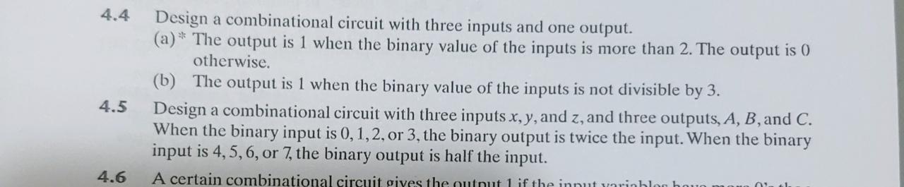 Solved 4.4 Design a combinational circuit with three inputs | Chegg.com