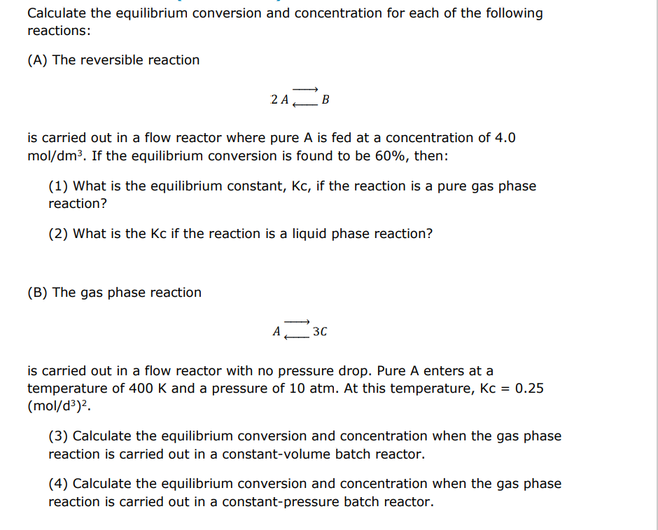 Solved Calculate the equilibrium conversion and | Chegg.com
