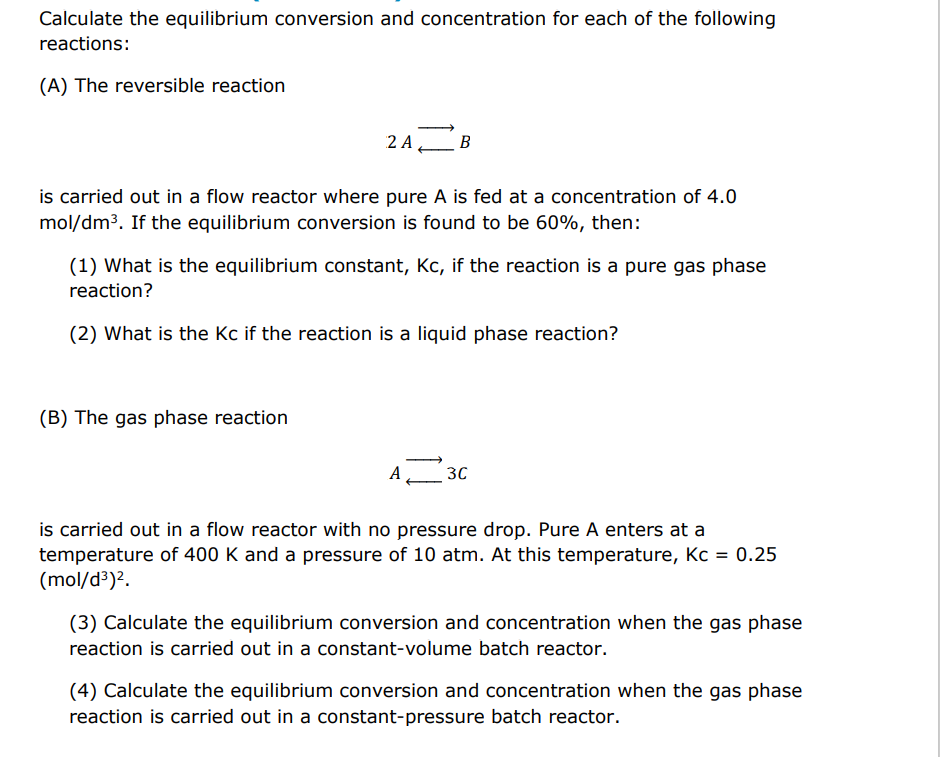 Solved Calculate The Equilibrium Conversion And | Chegg.com