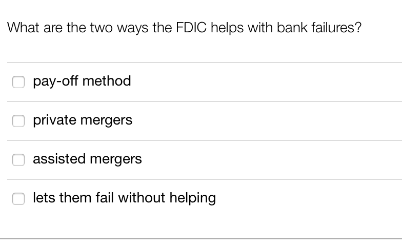 Solved What Are The Two Ways The Fdic Helps With Bank Fai