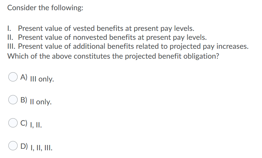 Solved Consider the following 1. Present value of vested