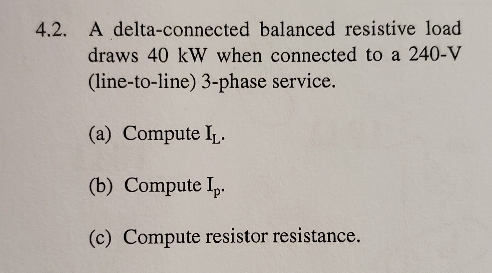 Solved 4.2. A delta-connected balanced resistive load draws | Chegg.com