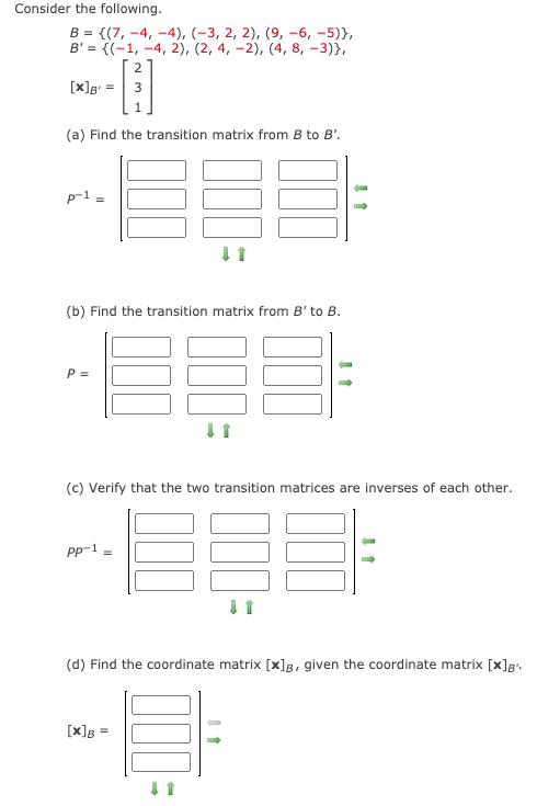 Solved Consider The Following. B = {(7, -4,-4), (-3, 2, 2), | Chegg.com