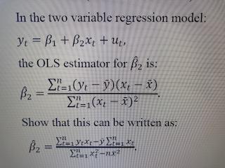 Solved In the two variable regression model: yt=β1+β2xt+ut, | Chegg.com
