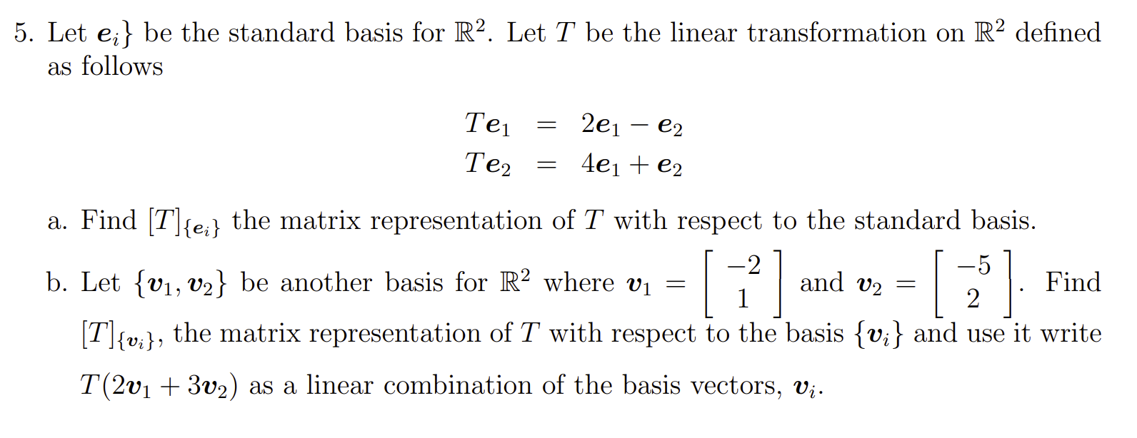 Solved Let Ei} Be The Standard Basis For R2. Let T Be The | Chegg.com