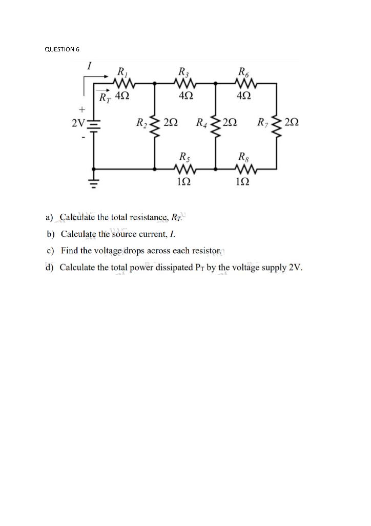 Solved QUESTION 6 1 R RO R; w 492 R, 4Ω 492 2V R 22 R2202 R | Chegg.com