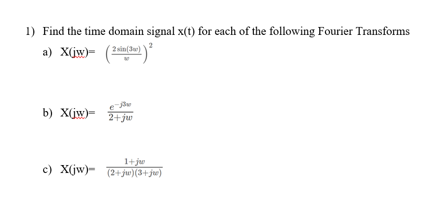 Solved 1) Find the time domain signal x(t) for each of the | Chegg.com