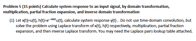 Solved Problem 5 (15 points) Calculate system response to an | Chegg.com