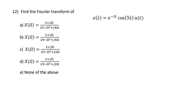 Solved 12) Find the Fourier transform of | Chegg.com