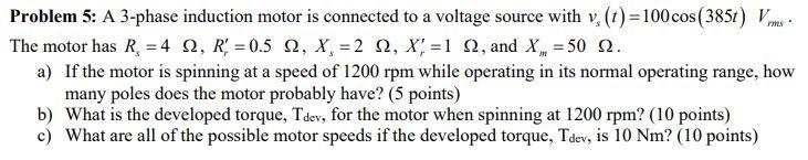 Solved Problem 5: A 3-phase induction motor is connected to | Chegg.com