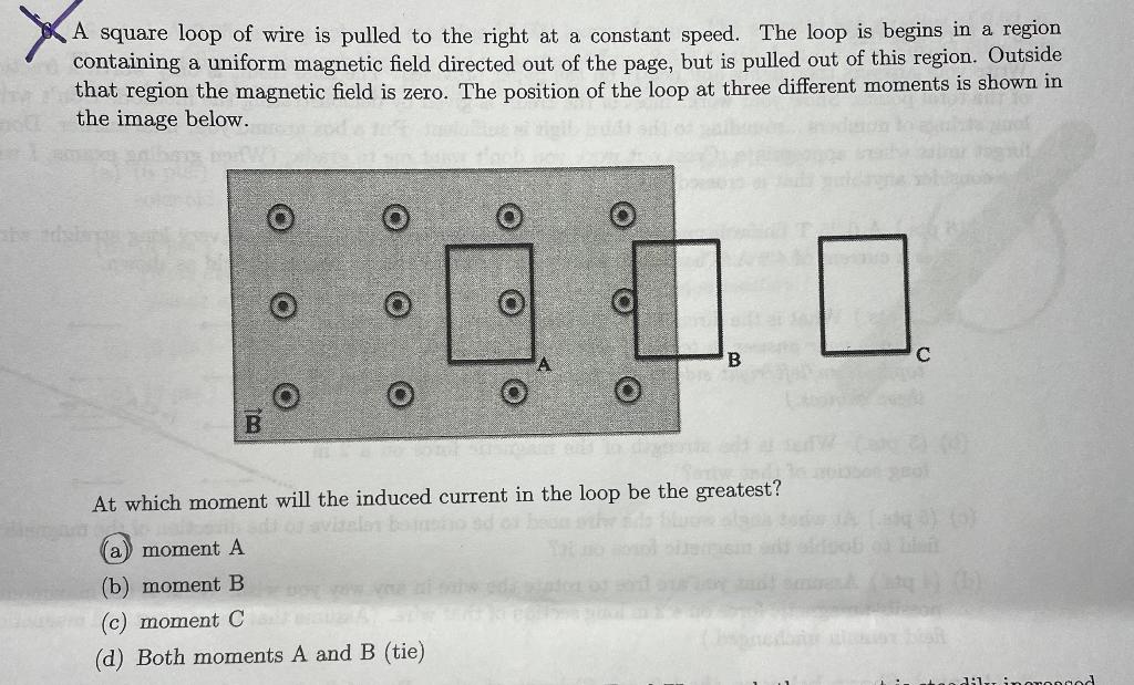 Solved X A square loop of wire is pulled to the right at a | Chegg.com