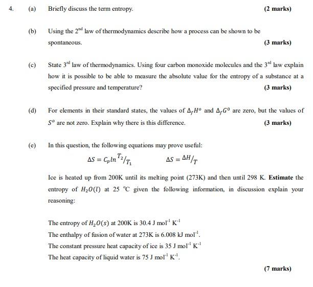 Solved 4. (a) Briefly discuss the term entropy. (2 marks) | Chegg.com