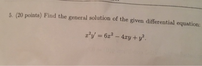 Solved 5. (20 points) Find the general solution of the given | Chegg.com