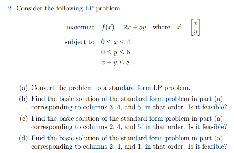 Solved 2. Consider the following LP problem .. maximize f(T) | Chegg.com