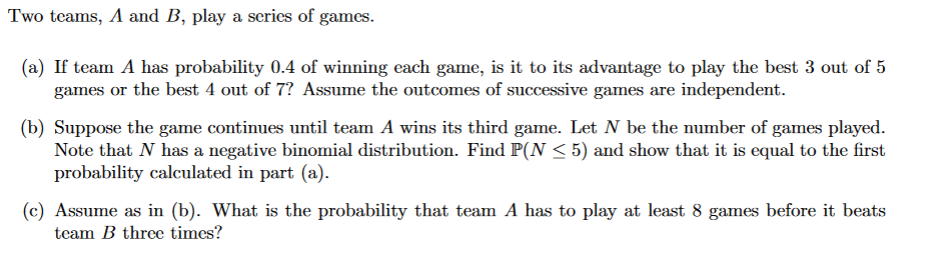 Solved Two Teams, A And B, Play A Series Of Games. (a) If | Chegg.com