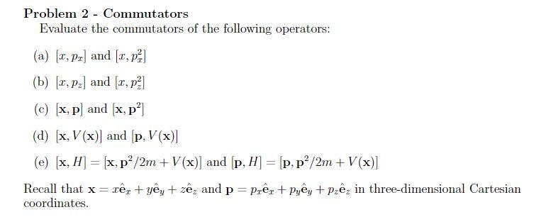 Solved Problem 2 Commutators Evaluate The Commutators O Chegg Com