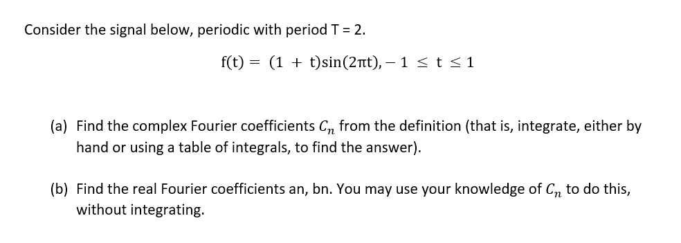 Solved Consider the signal below, periodic with period T = | Chegg.com