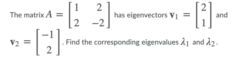 Solved The matrix A = [ 2 2 -2 has eigenvectors V1 = and V2 | Chegg.com