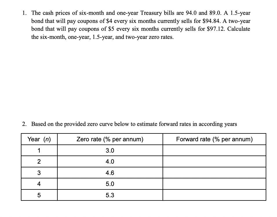 Solved 1 the cash prices of six month and one year treasury chegg