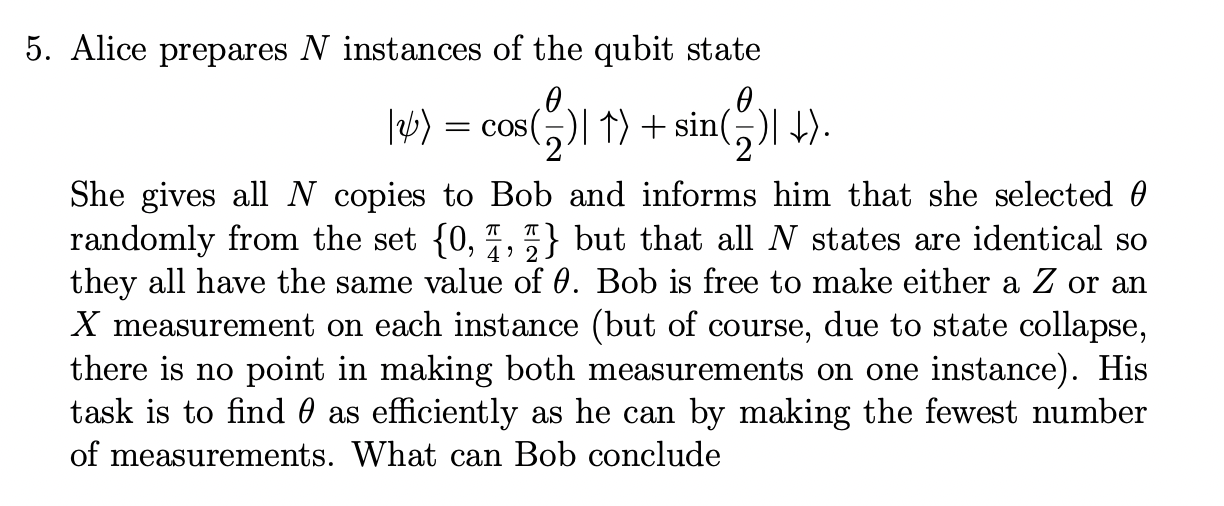 Solved 5. Alice prepares N instances of the qubit state | Chegg.com