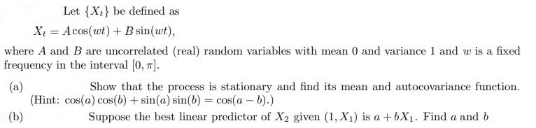 Let {X{} be defined as X+ = Acos(wt) + B sin(wt), | Chegg.com