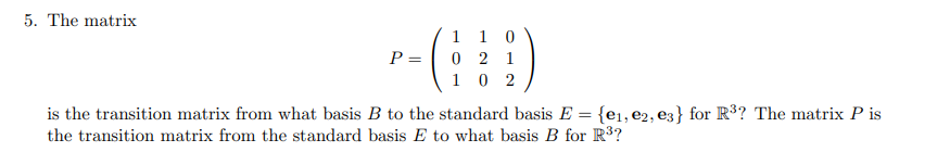 Solved 5. The matrix P=⎝⎛101120012⎠⎞ is the transition | Chegg.com