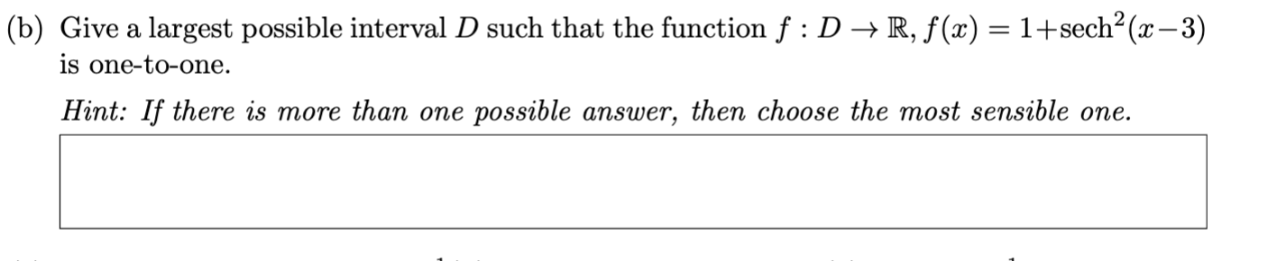 Give a largest possible interval \( D \) such that the function \( f: D \rightarrow \mathbb{R}, f(x)=1+\operatorname{sech}^{2