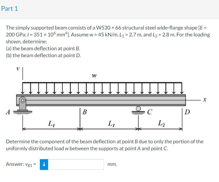 Solved Part 1 The simply supported beam consists of a W530 | Chegg.com