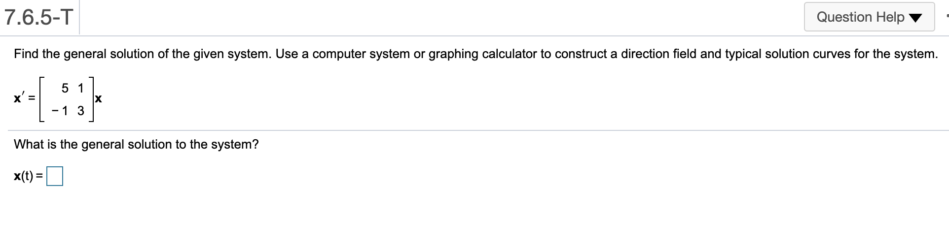 Solved 7.6.5-T Question Help Find the general solution of | Chegg.com