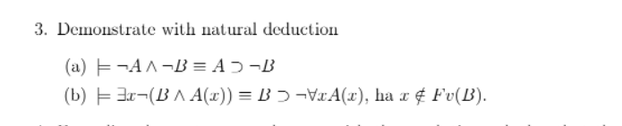 Solved 3. Demonstrate With Natural Deduction (a) =¬AA¬B=A>¬B | Chegg.com