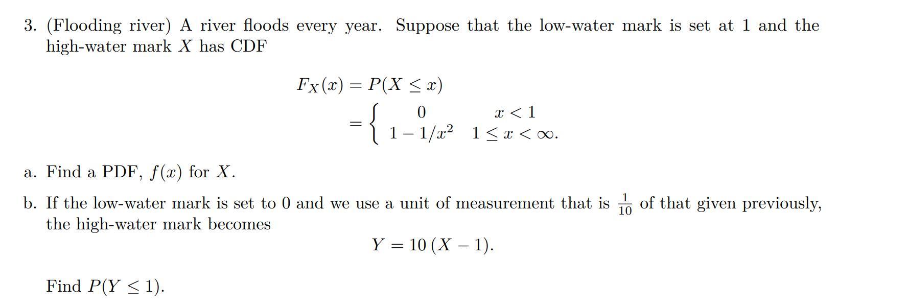 Solved (Flooding river) A river floods every year. Suppose | Chegg.com