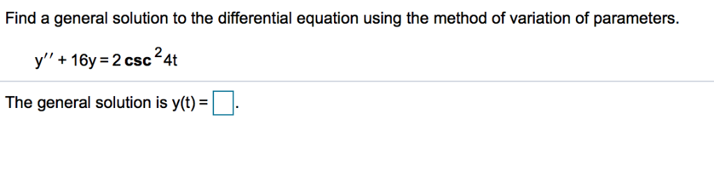 Solved Find a general solution to the differential equation | Chegg.com