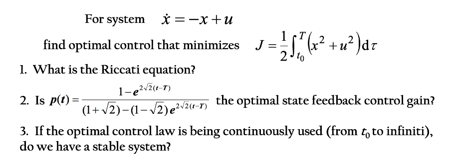 Solved 1 T 2 For system * = -x +u find optimal control that