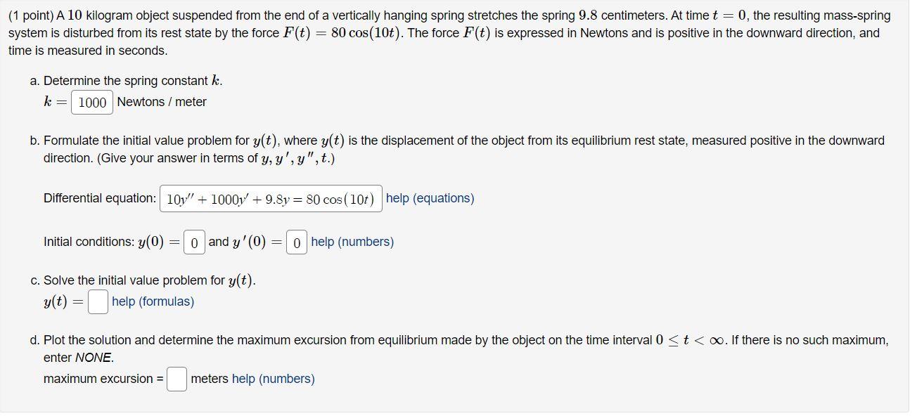 (1 point) A 10 kilogram object suspended from the end of a vertically hanging spring stretches the spring \( 9.8 \) centimete
