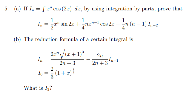 Solved 5. (a) If In = 5 x" cos (22) dx, by using integration | Chegg.com