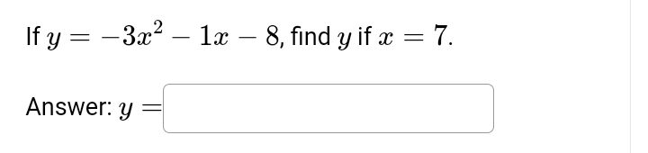 \( y=-3 x^{2}-1 x-8 \), find \( y \) if \( x=7 \)