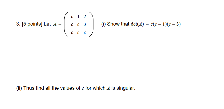 Solved C 1 2 3. [5 points] Let A = C c3 (i) Show that det(A) | Chegg.com