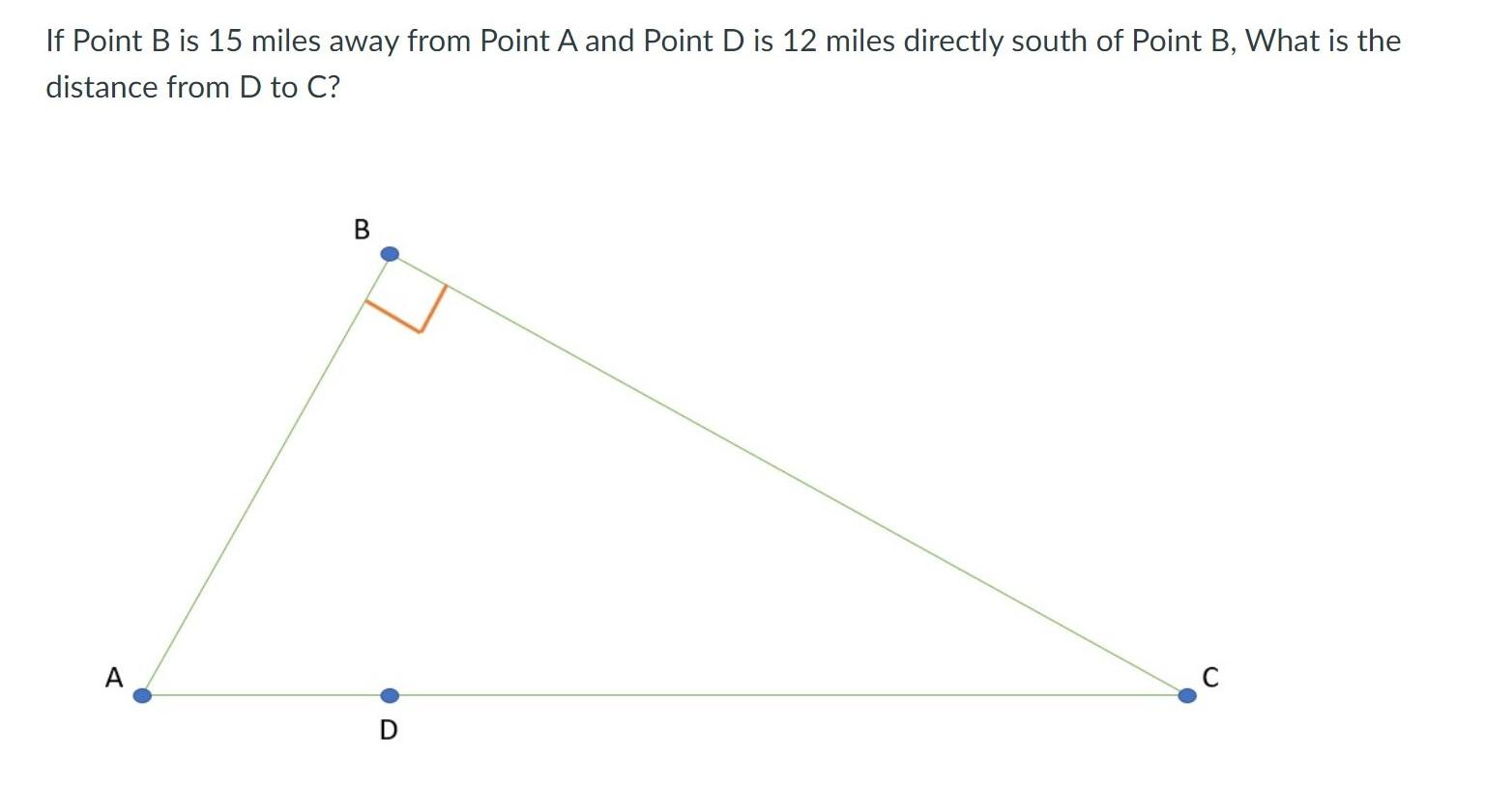 Solved If Point B is 15 miles away from Point A and Point D