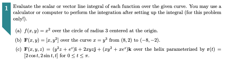 Solved Evaluate the scalar or vector line integral of each | Chegg.com