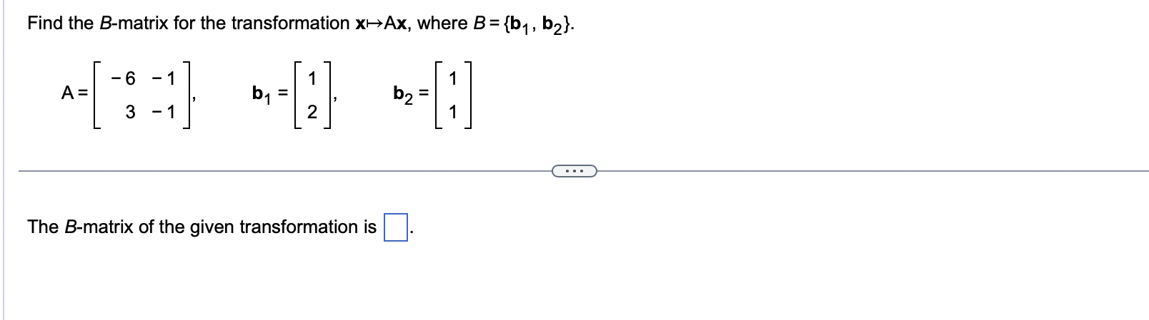 Solved Find The B-matrix For The Transformation X↦Ax, Where | Chegg.com