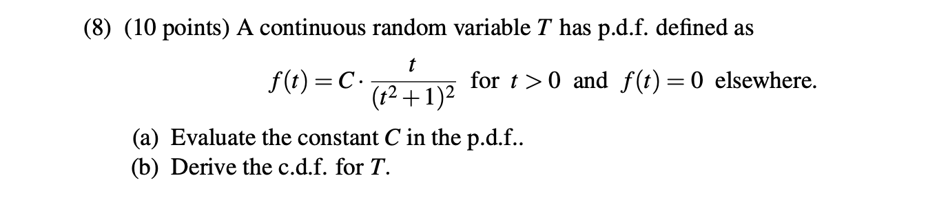 Solved (8) (10 points) A continuous random variable T has | Chegg.com