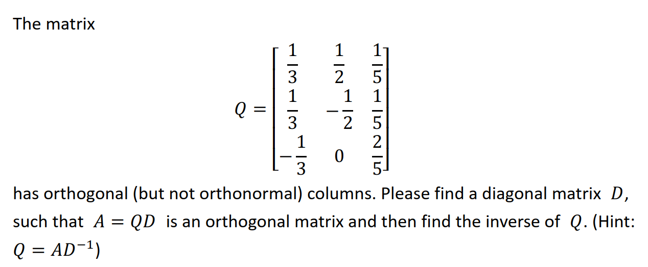 Solved The matrix 1 0 3 has orthogonal (but not orthonormal)
