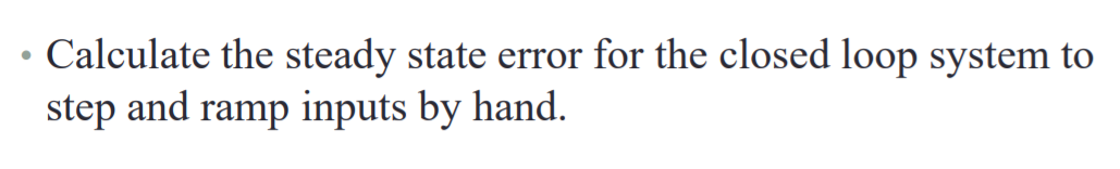 Solved . Calculate the steady state error for the closed | Chegg.com