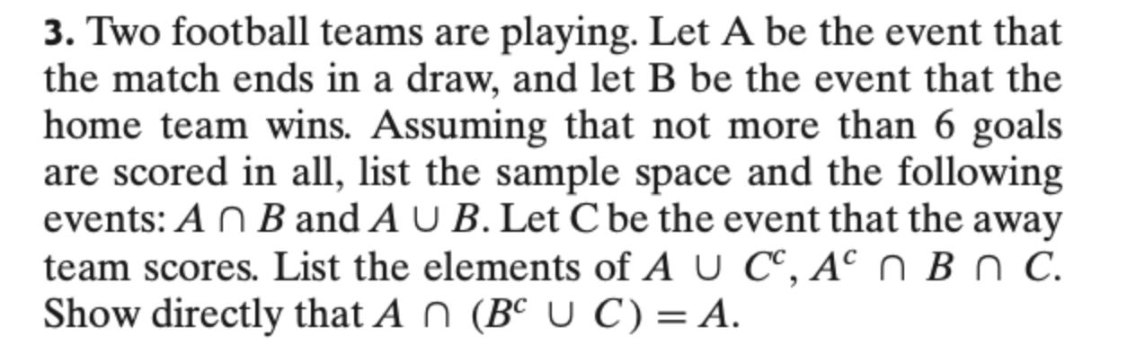 Solved 3. Two football teams are playing. Let A be the event | Chegg.com