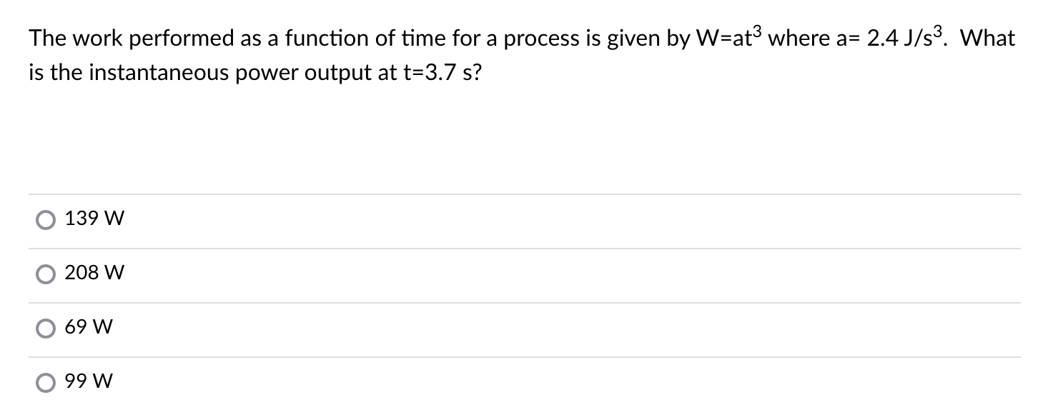 Solved The work performed as a function of time for a | Chegg.com