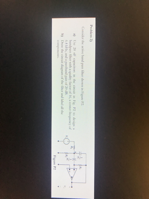 Solved Problem 2) Consider the active band pass filter shown | Chegg.com