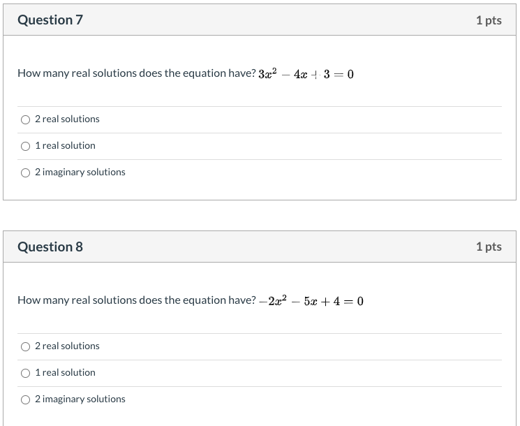 Solved Question 7 1 pts How many real solutions does the | Chegg.com