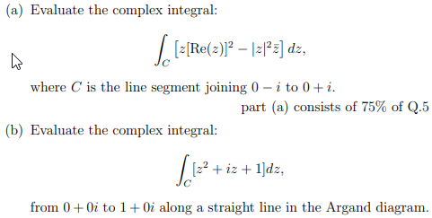 Solved (a) Evaluate the complex integral: S. (=[Re(?)? – | Chegg.com